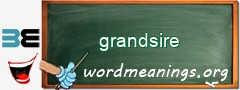 WordMeaning blackboard for grandsire